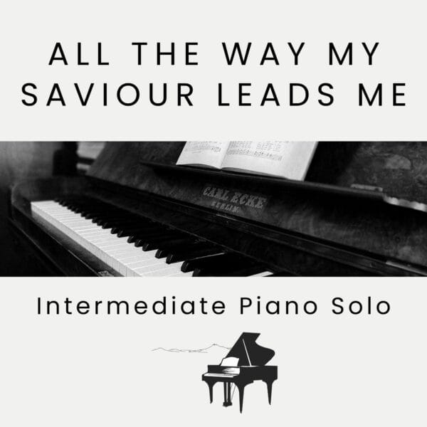 All the Way My Saviour Leads Me - Sheet Music